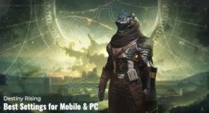 Destiny Rising Best Settings, Destiny Rising Top Settings for Mobile & PC