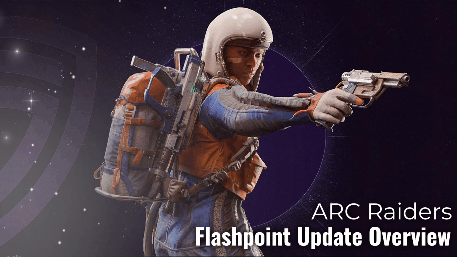 Arc Raiders Flashpoint Update Overview, Arc Raiders Flashpoint Update ...